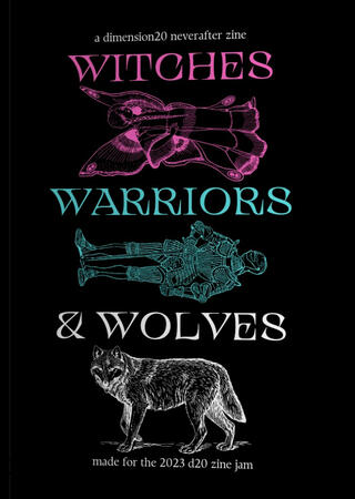 Witches, Warriors, &amp; Wolves (Neverafter OC Zine) (2023)